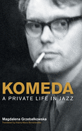Komeda: A Private Life in Jazz