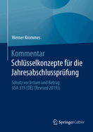 Kommentar Schlsselkonzepte fr die Jahresabschlussprfung: Schutz vor Irrtum und Betrug (ISA 315 [DE] (Revised 2019))