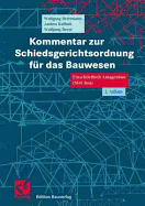 Kommentar Zur Schiedsgerichtsordnung F?r Das Bauwesen: Einschlie?lich Anlagenbau (Sgo Bau)