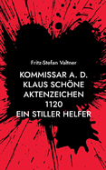 Kommissar a. D. Klaus Schne: Aktenzeichen 1120 Ein stiller Helfer