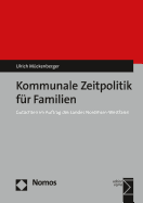 Kommunale Zeitpolitik Fur Familien: Gutachten Im Auftrag Des Landes Nordrhein-Westfalen