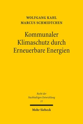 Kommunaler Klimaschutz Durch Erneuerbare Energien - Kahl, Wolfgang, and Schmidtchen, Marcus