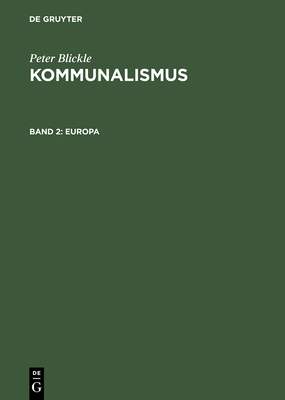 Kommunalismus, Band 2, Europa - Blickle, Peter