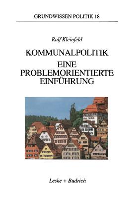 Kommunalpolitik: Eine Problemorientierte Einfhrung - Kleinfeld, Ralf