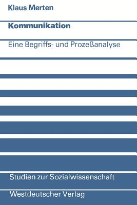 Kommunikation: Eine Begriffs- Und Proze?analyse - Merten, Klaus