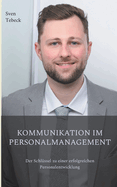 Kommunikation im Personalmanagement: Der Schlssel zu einer erfolgreichen Personalentwicklung