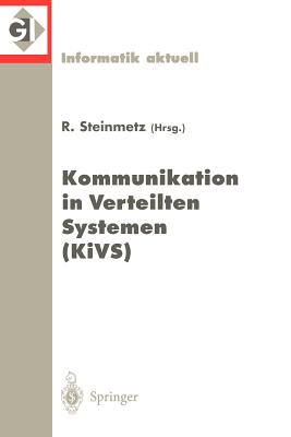 Kommunikation in Verteilten Systemen (Kivs): 11. ITG/GI-Fachtagung. Darmstadt, 2.-5. Marz 1999 - Steinmetz, Ralf (Editor)