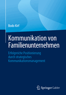 Kommunikation von Familienunternehmen: Erfolgreiche Positionierung durch strategisches Kommunikationsmanagement