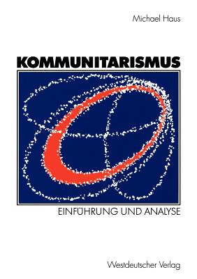 Kommunitarismus: Einfuhrung Und Analyse - Haus, Michael