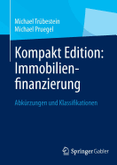 Kompakt Edition: Immobilienfinanzierung: Abkurzungen Und Klassifikationen