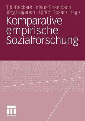 Komparative Empirische Sozialforschung - Beckers, Tilo (Editor), and Birkelbach, Klaus W (Editor), and Hagenah, Jrg (Editor)