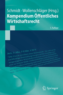 Kompendium ffentliches Wirtschaftsrecht - Schmidt, Reiner (Editor), and Wollenschlger, Ferdinand (Editor)