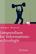 Kompendium der Informationstechnologie: Hardware, Software, Client-Server-Systeme, Netzwerke, Datenbanken