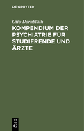 Kompendium Der Psychiatrie Fr Studierende Und rzte