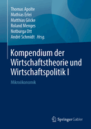 Kompendium Der Wirtschaftstheorie Und Wirtschaftspolitik I: Mikrokonomik