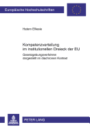 Kompetenzverteilung Im Institutionellen Dreieck Der Eu: Gesetzgebungsverfahren Dargestellt Im Diachronen Kontext