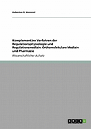 Komplementare Verfahren Der Regulationsphysiologie Und Regulationsmedizin: Orthomolekulare Medizin Und Pharmazie