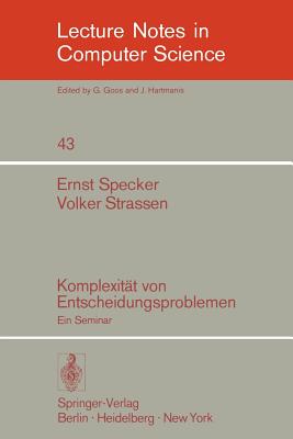 Komplexit?t Von Entscheidungsproblemen: Ein Seminar - Specker, E. (Editor), and Strassen, V. (Editor)