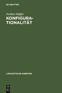 Konfigurationalitt: Zur Phrasenstrukturellen Reprsentation Von Argumentstrukturen in Natrlichen Sprachen
