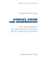 Konflikt, Kultur Und Interpretation: Eine Diskursanalyse Des ffentlichen Umgangs Mit Dem Nationalsozialismus