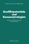 Konfliktpotentiale Und Konsensstrategien: Beitrge Zur Politischen Soziologie Der Bundesrepublik