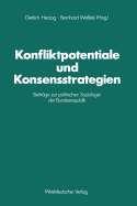 Konfliktpotentiale Und Konsensstrategien: Beitrage Zur Politischen Soziologie Der Bundesrepublik