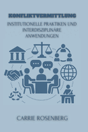 Konfliktvermittlung: Institutionelle Praktiken Und Interdisziplinre Anwendungen