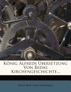 Konig Alfreds Ubersetzung Von Bedas Kirchengeschichte