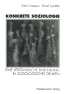 Konkrete Soziologie: Eine Verstndliche Einfhrung in Soziologisches Denken