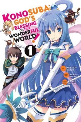 Konosuba: God's Blessing on This Wonderful World!, Vol. 1 (Manga) - Akatsuki, Natsume, and Watari, Masahito, and Pistillo, Bianca