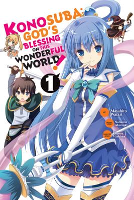 Konosuba: God's Blessing on This Wonderful World!, Vol. 1 (Manga) - Akatsuki, Natsume, and Pistillo, Bianca, and Watari, Masahito