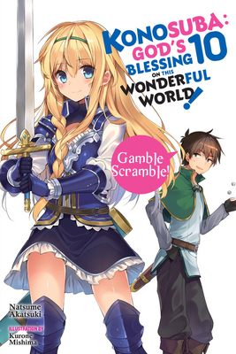 Konosuba: God's Blessing on This Wonderful World!, Vol. 10 (Light Novel): Gamble Scramble! - Akatsuki, Natsume, and Mishima, Kurone