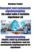 Konseptet med nyskapande eigedomskopling: Ein enkel mate a formidle eigedomar pa: Eigedomskopling: Effektiv, enkel og profesjonell mekling av eigedomar med ein nyskapande koplingssportal for eigedomar