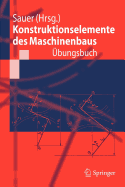 Konstruktionselemente Des Maschinenbaus - Ubungsbuch: Mit Durchgerechneten Losungen