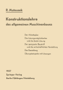 Konstruktionslehre Des Allgemeinen Maschinenbaues: Ein Lehrbuch Fur Angehende Konstrukteure Unter Besonderer Berucksichtigung Des Leichtbaues