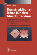 Konstruktionslehre Fr Den Maschinenbau: Grundlagen Zur Neu- Und Weiterentwicklung Technischer Produkte Mit Beispielen