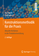 Konstruktionsmethodik F?r Die Praxis: Aktuelle Verfahren in Der Produktentwicklung