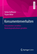 Konsumentenverhalten: Konsumenten Verstehen - Marketingmanahmen Gestalten