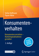 Konsumentenverhalten: Konsumenten verstehen - Marketingmanahmen gestalten