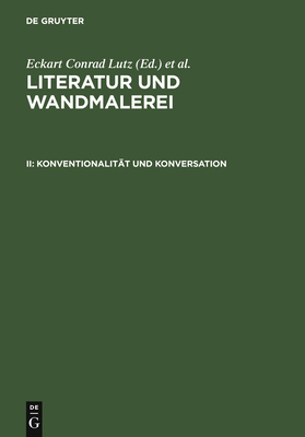 Konventionalit?t Und Konversation: Burgdorfer Colloquium 2001 - Lutz, Eckart Conrad (Editor), and Thali, Johanna (Editor), and Wetzel, Ren? (Editor)