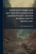Konvertitenbilder aus den Neunzehnten Jahrhundert, ersten Bandes dritte Abteilung
