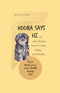 Kooba Says Hi: and shares how to stay happy and healthy