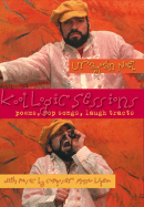 Kool Logic Sessions: Poems, Pop Songs, Laugh Tracts
