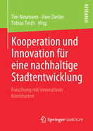 Kooperation Und Innovation F?r Eine Nachhaltige Stadtentwicklung: Forschung Mit Innovativen Kommunen