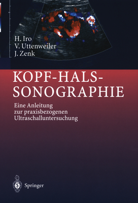 Kopf-Hals-Sonographie: Eine Anleitung Zur Praxisbezogenen Ultraschalluntersuchung - Becker, D, and Iro, Heinrich, and Kaick, G Van (Foreword by)