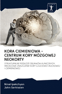 Kora Ciemieniowa - Centrum Kory M?zgowej Neokorty