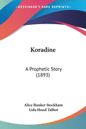 Koradine: A Prophetic Story (1893)