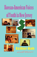 Korean-American Voices of Youth in New Jersey - Hah, Esther (Editor)