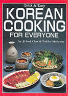 Korean Cooking for Everyone: Quick and Easy - Choe, Ji Sook, and Moriyama, Yukiko