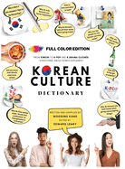 Korean Culture Dictionary - From Kimchi To K-Pop and K-Drama Clichs. Everything About Korea Explained!